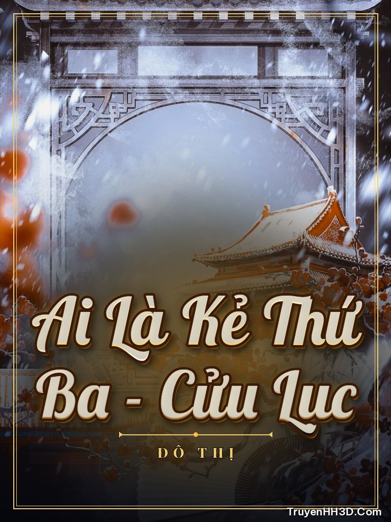 Bìa Ai Là Kẻ Thứ Ba - Cửu Lục