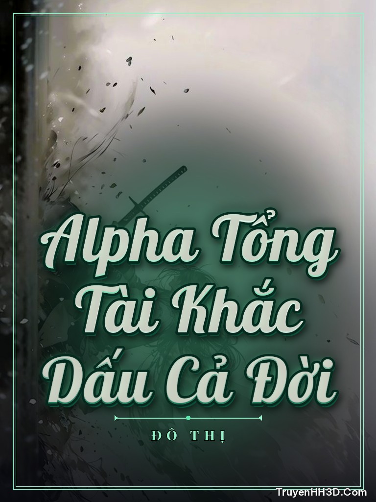 Bìa Alpha Tổng Tài Khắc Dấu Cả Đời