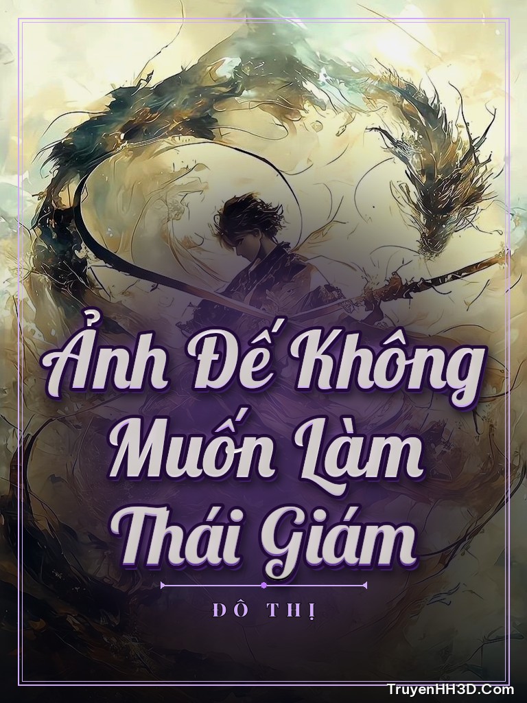 Bìa Ảnh Đế Không Muốn Làm Thái Giám