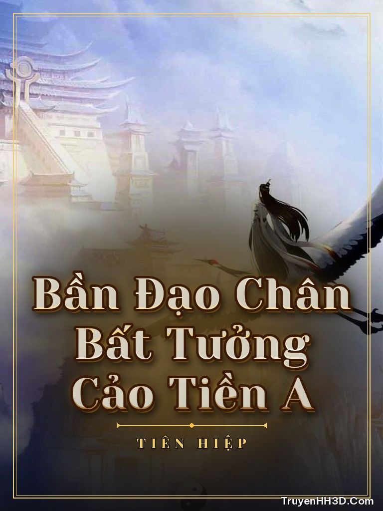 Bìa Bần Đạo Chân Bất Tưởng Cảo Tiền A