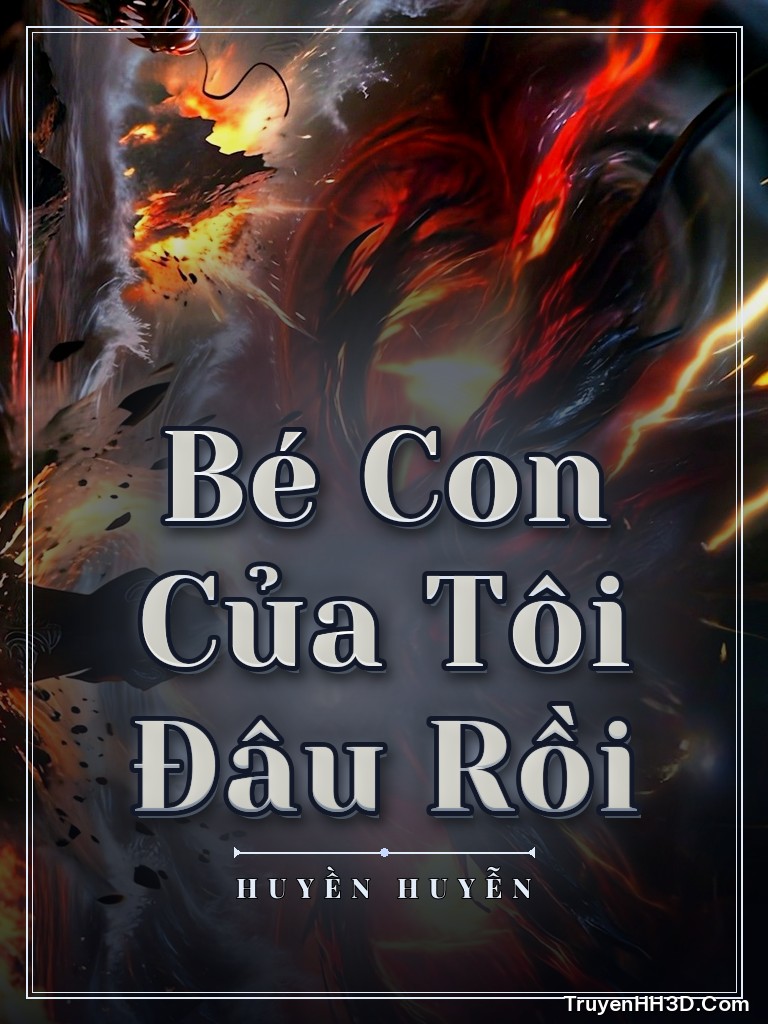 Bìa Bé Con Của Tôi Đâu Rồi