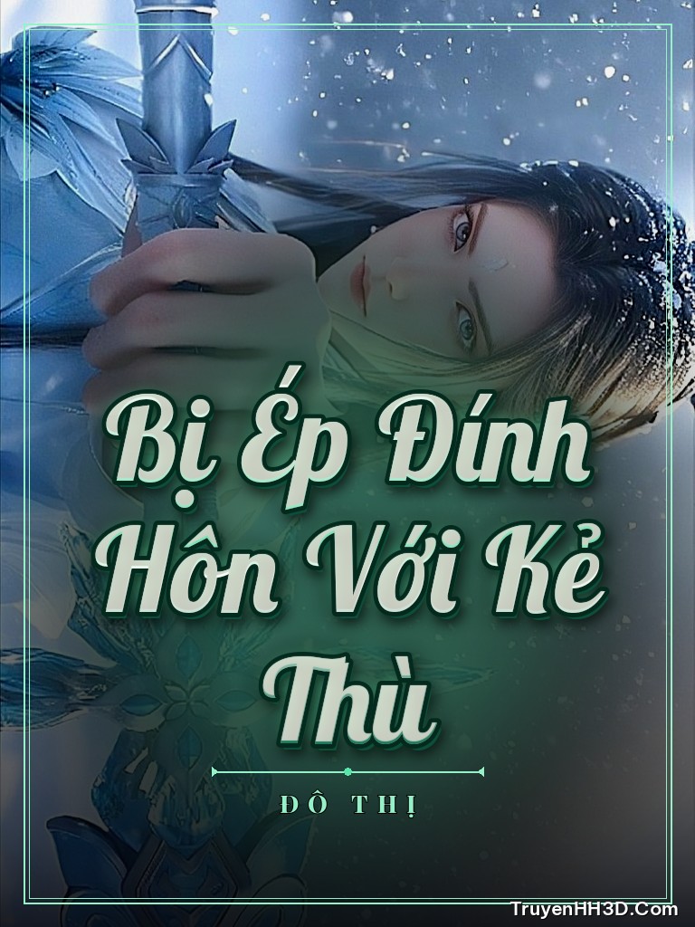 Bìa Bị Ép Đính Hôn Với Kẻ Thù