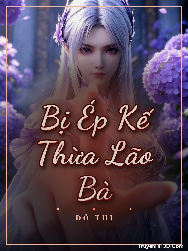Bìa truyện Bị Ép Kế Thừa Lão Bà