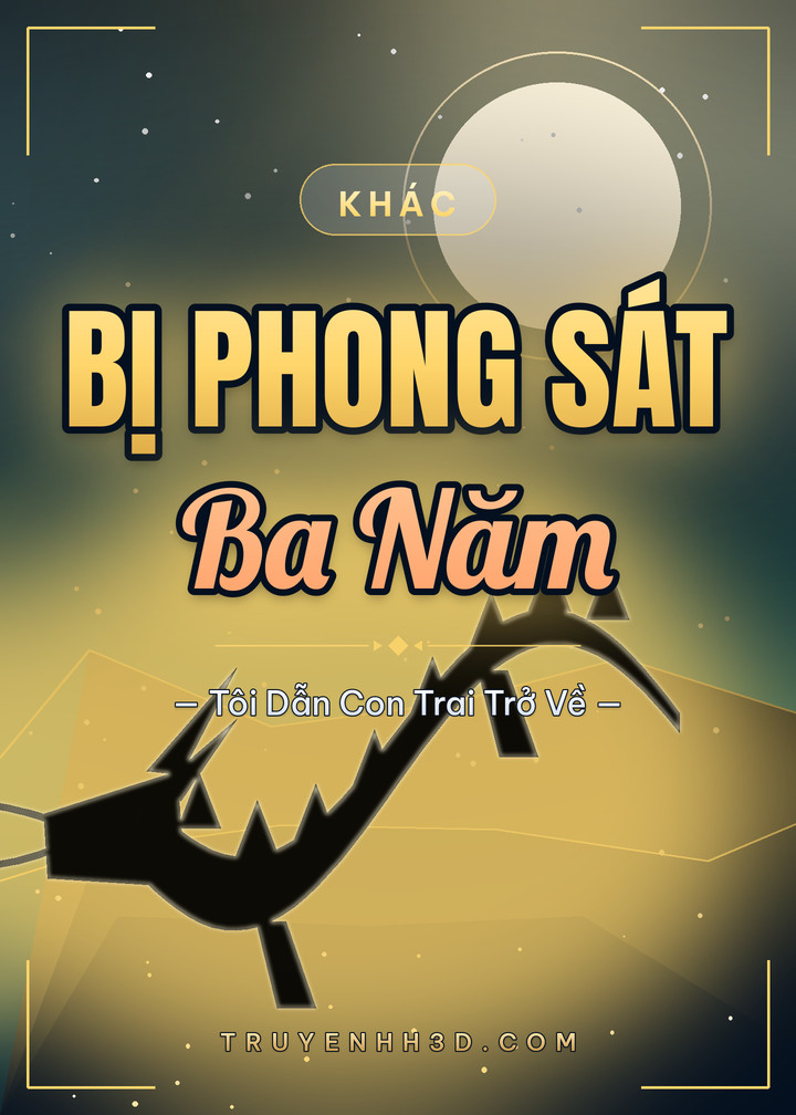 Bìa Bị Phong Sát Ba Năm, Tôi Dẫn Con Trai Trở Về