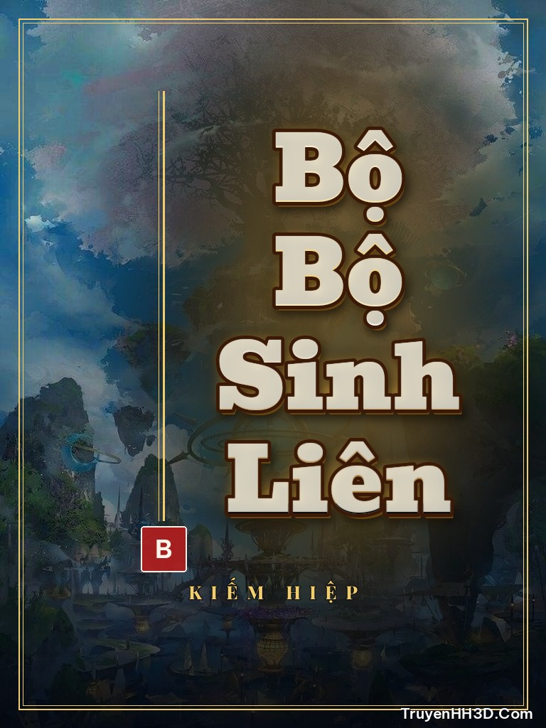 Bìa truyện Bộ Bộ Sinh Liên
