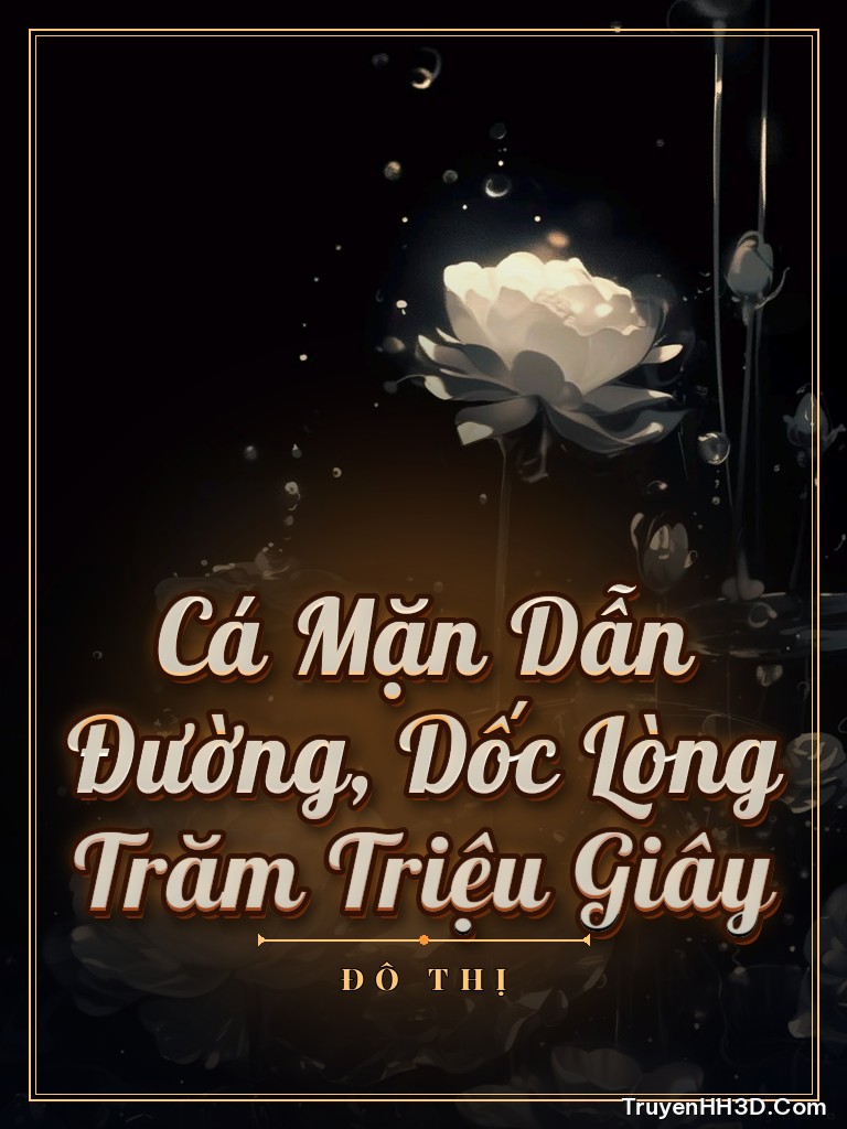 Bìa Cá Mặn Dẫn Đường, Dốc Lòng Trăm Triệu Giây