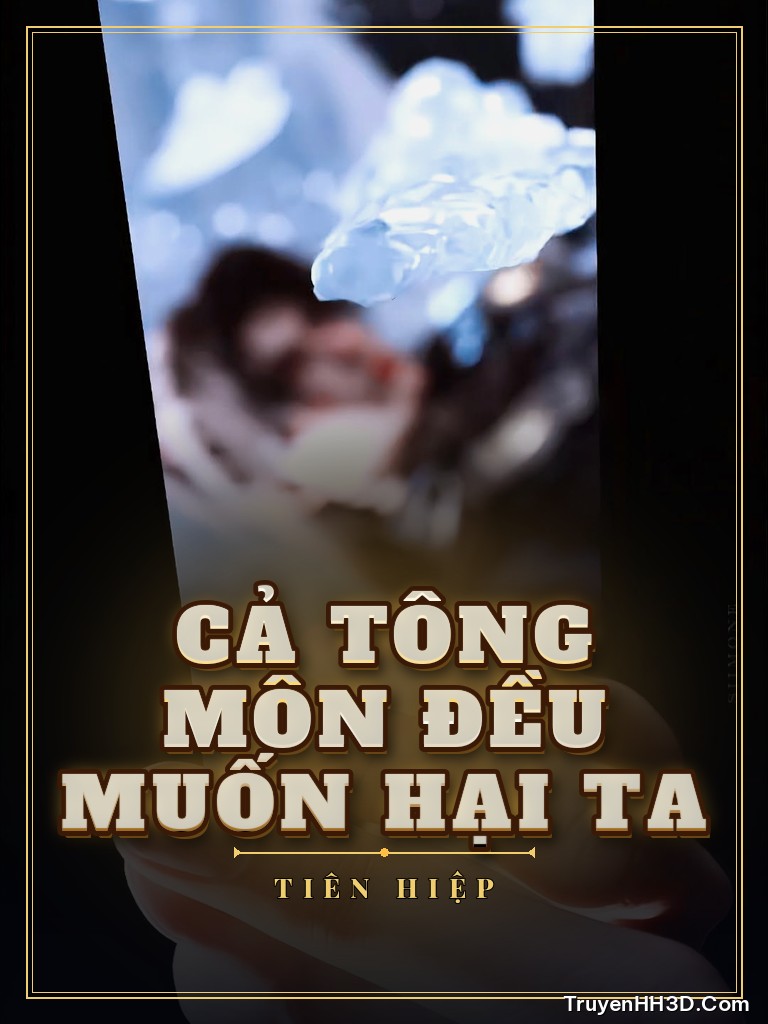 Bìa Cả Tông Môn Đều Muốn Hại Ta