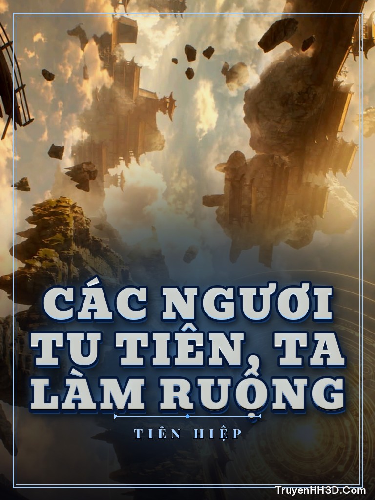 Bìa Các Ngươi Tu Tiên, Ta Làm Ruộng