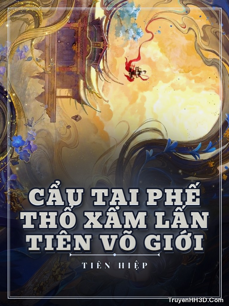 Bìa Cẩu Tại Phế Thổ Xâm Lấn Tiên Võ Giới