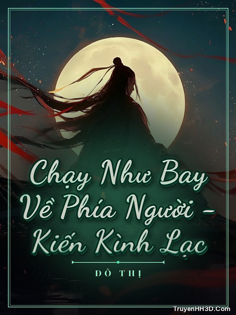 Bìa Chạy Như Bay Về Phía Người - Kiến Kình Lạc