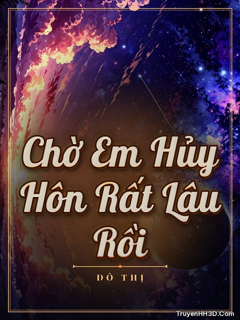 Bìa Chờ Em Hủy Hôn Rất Lâu Rồi