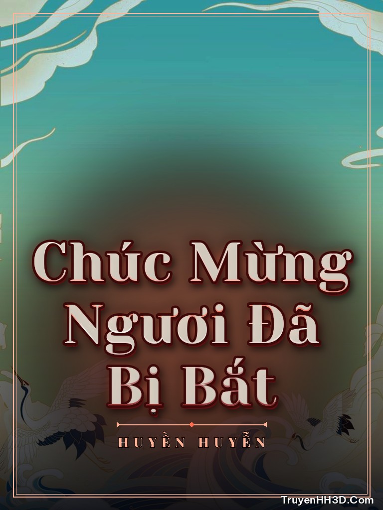 Bìa Chúc Mừng Ngươi Đã Bị Bắt