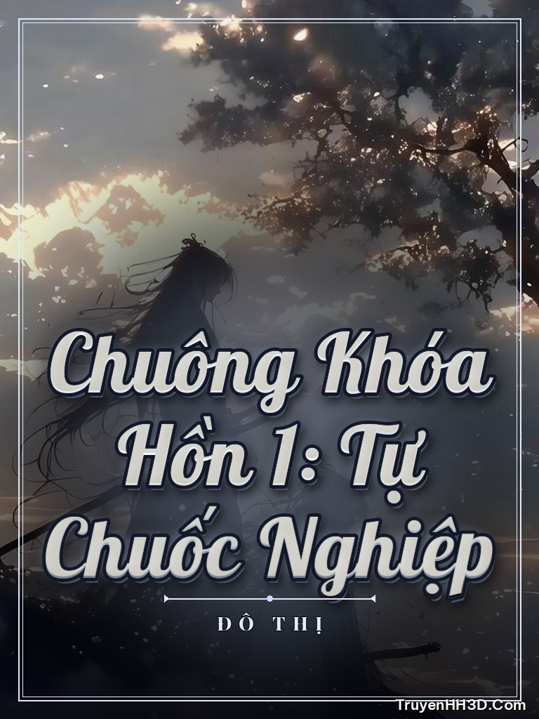Bìa truyện Chuông Khóa Hồn 1: Tự Chuốc Nghiệp