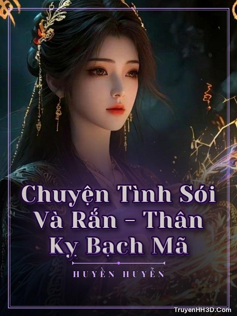 Bìa Chuyện Tình Sói Và Rắn - Thân Kỵ Bạch Mã