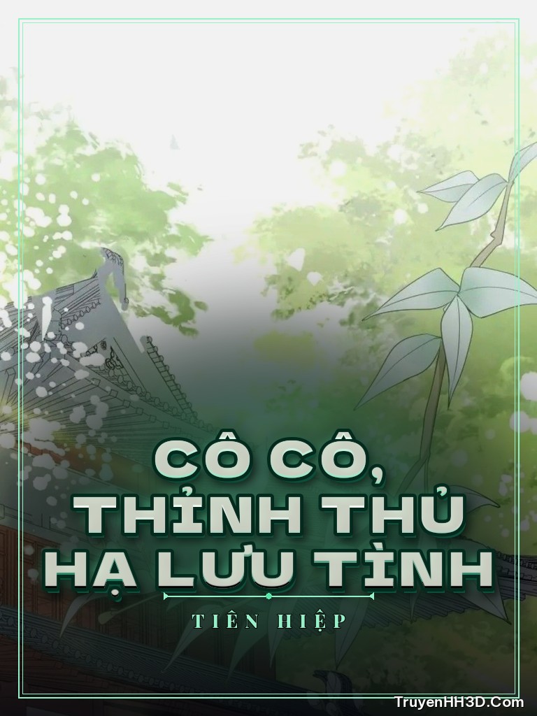 Bìa Cô Cô, Thỉnh Thủ Hạ Lưu Tình