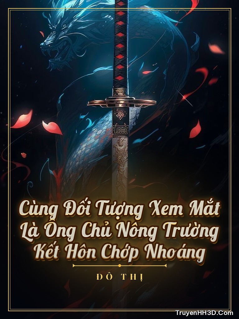 Bìa Cùng Đối Tượng Xem Mắt Là Ông Chủ Nông Trường Kết Hôn Chớp Nhoáng