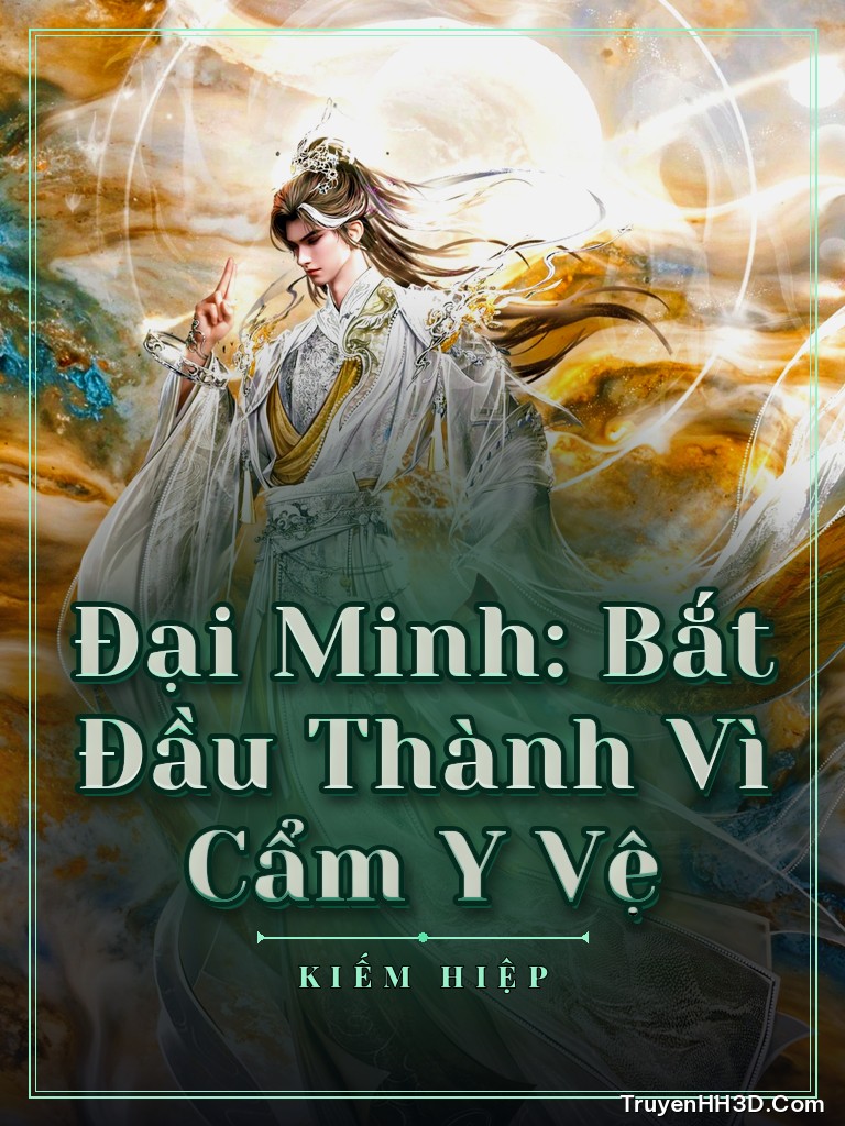 Bìa truyện Đại Minh: Bắt Đầu Thành Vì Cẩm Y Vệ