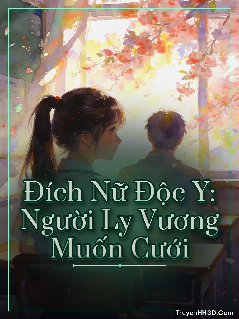 Bìa Đích Nữ Độc Y: Người Ly Vương Muốn Cưới
