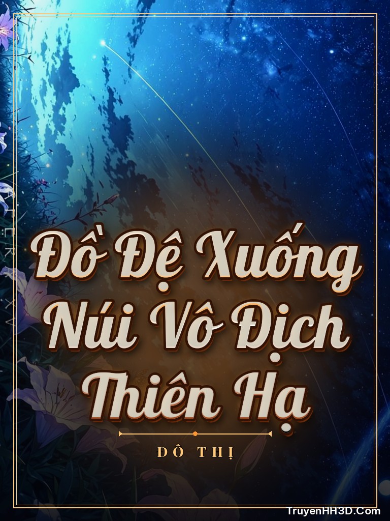 Bìa Đồ Đệ Xuống Núi Vô Địch Thiên Hạ