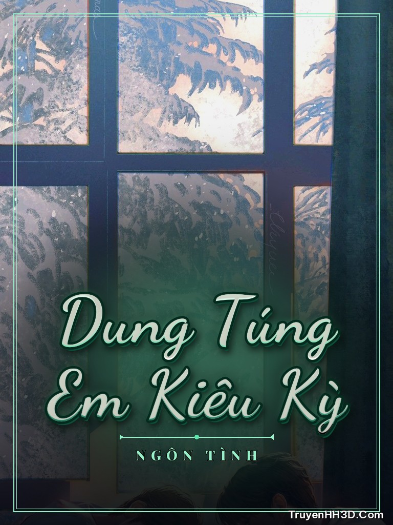 Bìa truyện Dung Túng Em Kiêu Kỳ