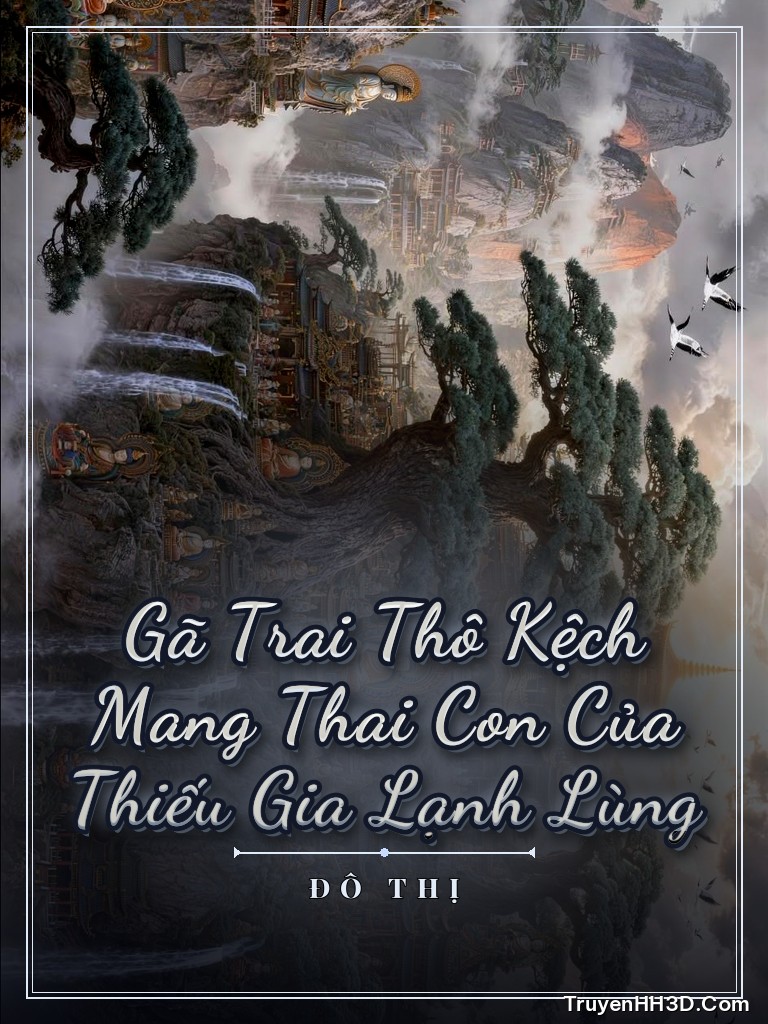 Bìa Gã Trai Thô Kệch Mang Thai Con Của Thiếu Gia Lạnh Lùng