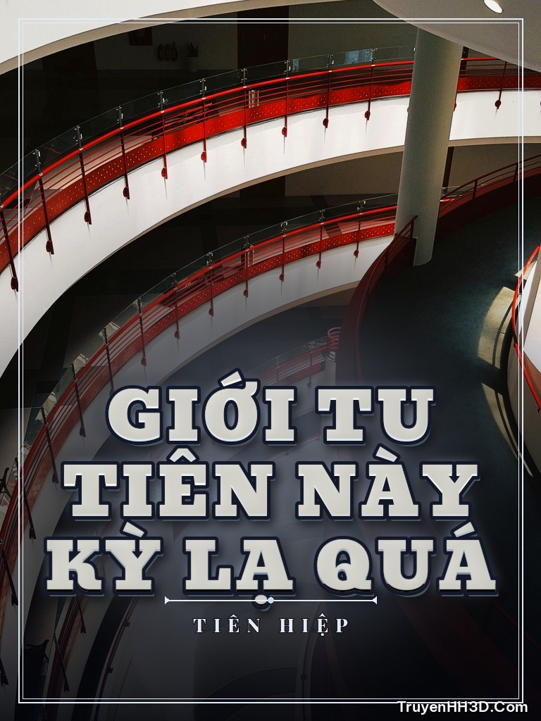 Bìa Giới Tu Tiên Này Kỳ Lạ Quá