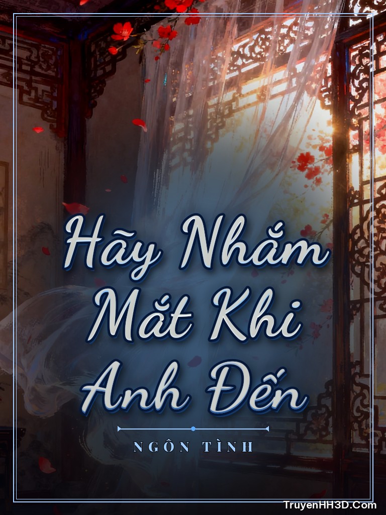 Bìa Hãy Nhắm Mắt Khi Anh Đến