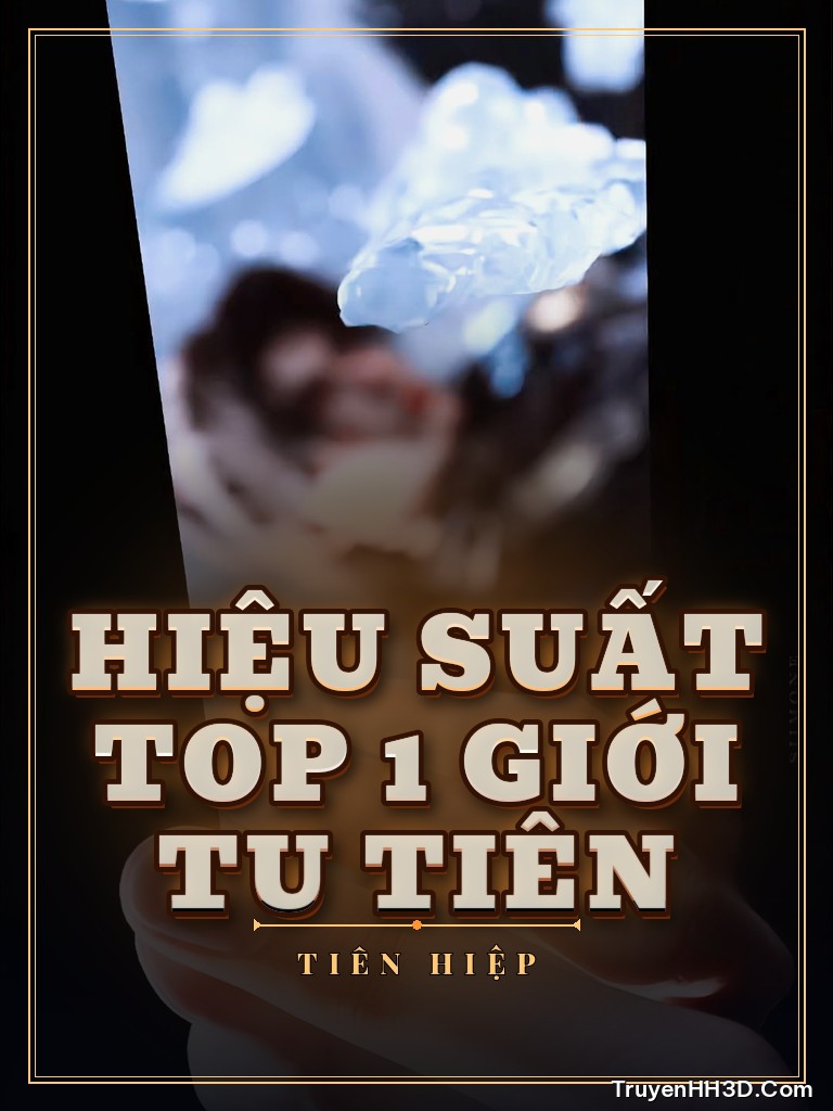 Bìa Hiệu Suất Top 1 Giới Tu Tiên