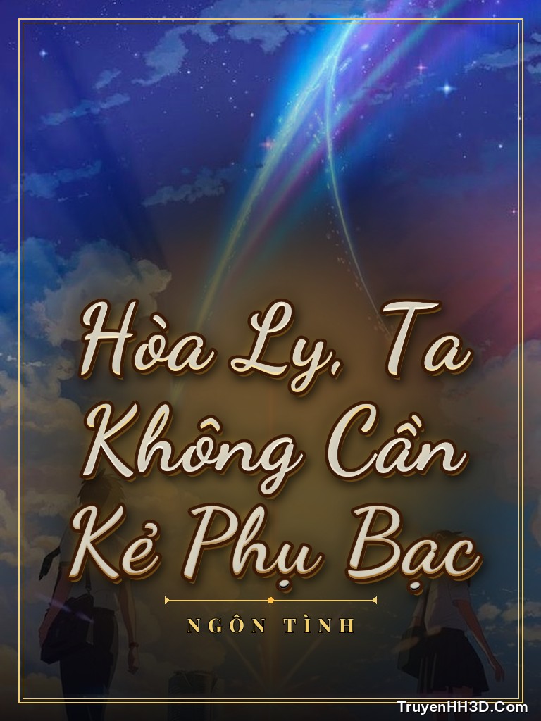 Bìa truyện Hòa Ly, Ta Không Cần Kẻ Phụ Bạc