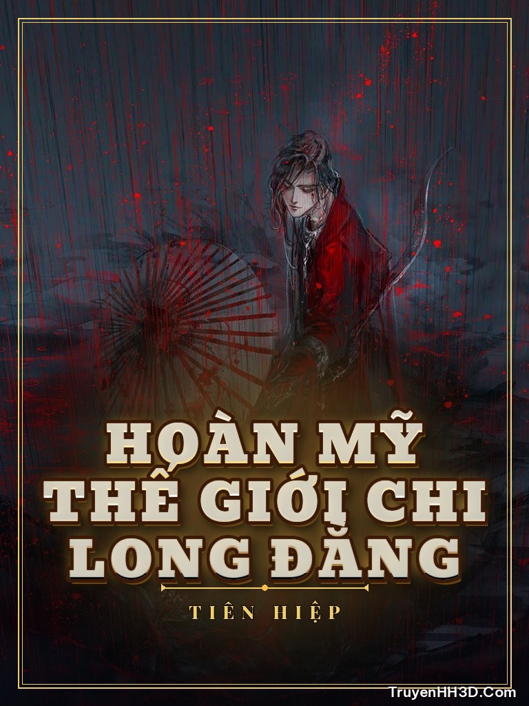 Bìa Hoàn Mỹ Thế Giới Chi Long Đằng