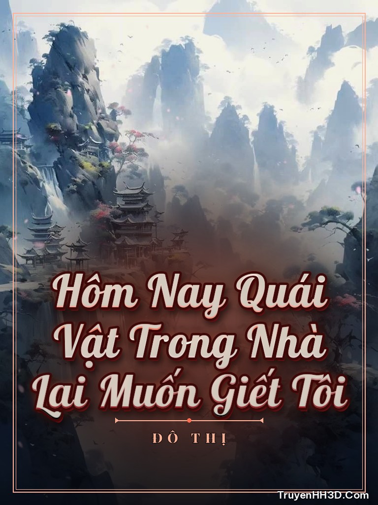 Bìa Hôm Nay Quái Vật Trong Nhà Lại Muốn Giết Tôi