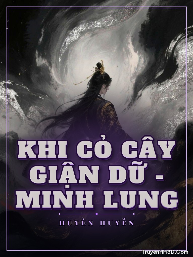 Bìa Khi Cỏ Cây Giận Dữ - Minh Lung