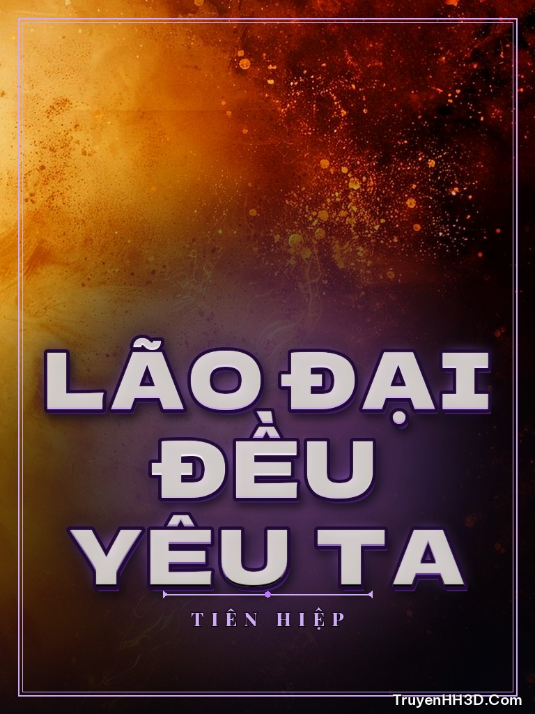 Bìa Lão Đại Đều Yêu Ta