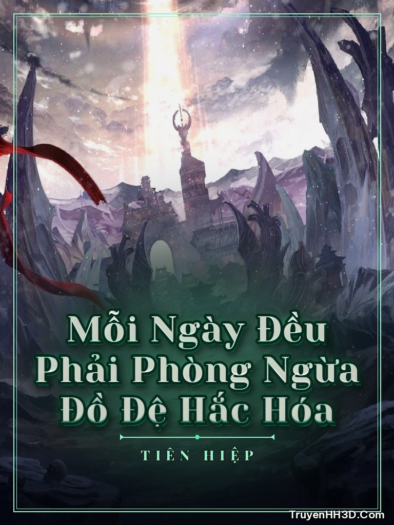 Bìa Mỗi Ngày Đều Phải Phòng Ngừa Đồ Đệ Hắc Hóa