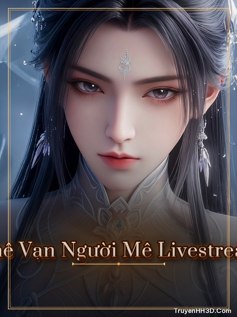 Bìa Mỹ Nhân Điên Phê Vạn Người Mê Livestream Game Kinh Dị