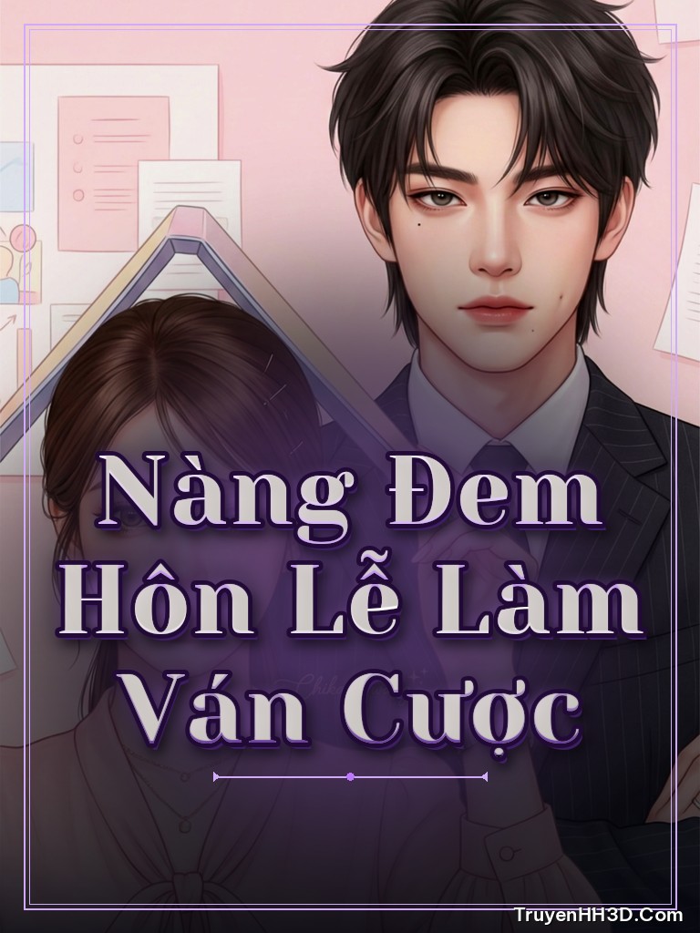 Bìa truyện Nàng Đem Hôn Lễ Làm Ván Cược
