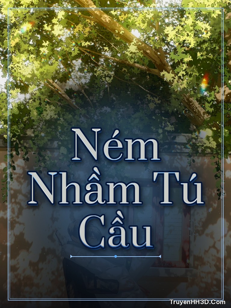 Bìa truyện Ném Nhầm Tú Cầu