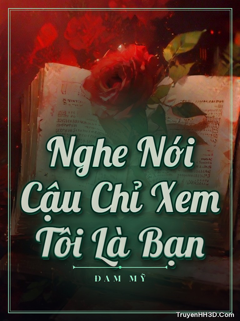 Bìa truyện Nghe Nói Cậu Chỉ Xem Tôi Là Bạn