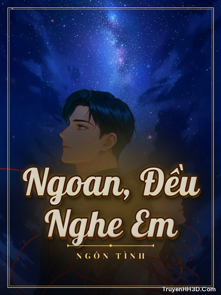 Bìa truyện Ngoan, Đều Nghe Em