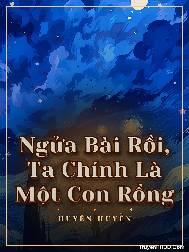 Bìa Ngửa Bài Rồi, Ta Chính Là Một Con Rồng