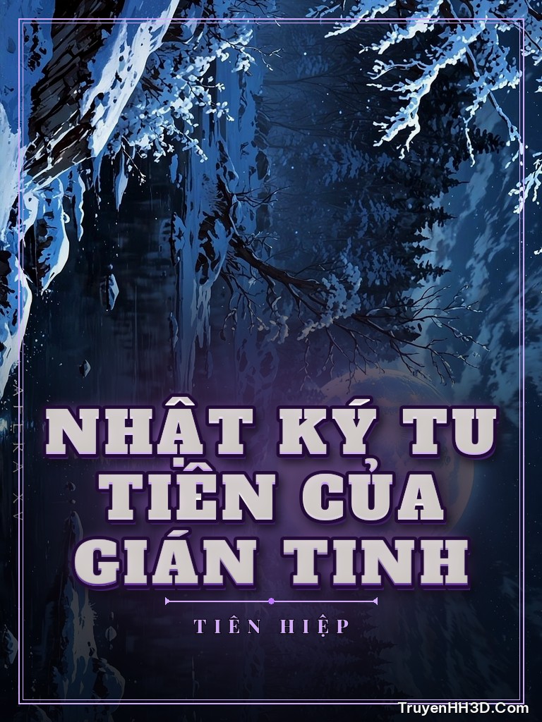 Bìa Nhật Ký Tu Tiên Của Gián Tinh