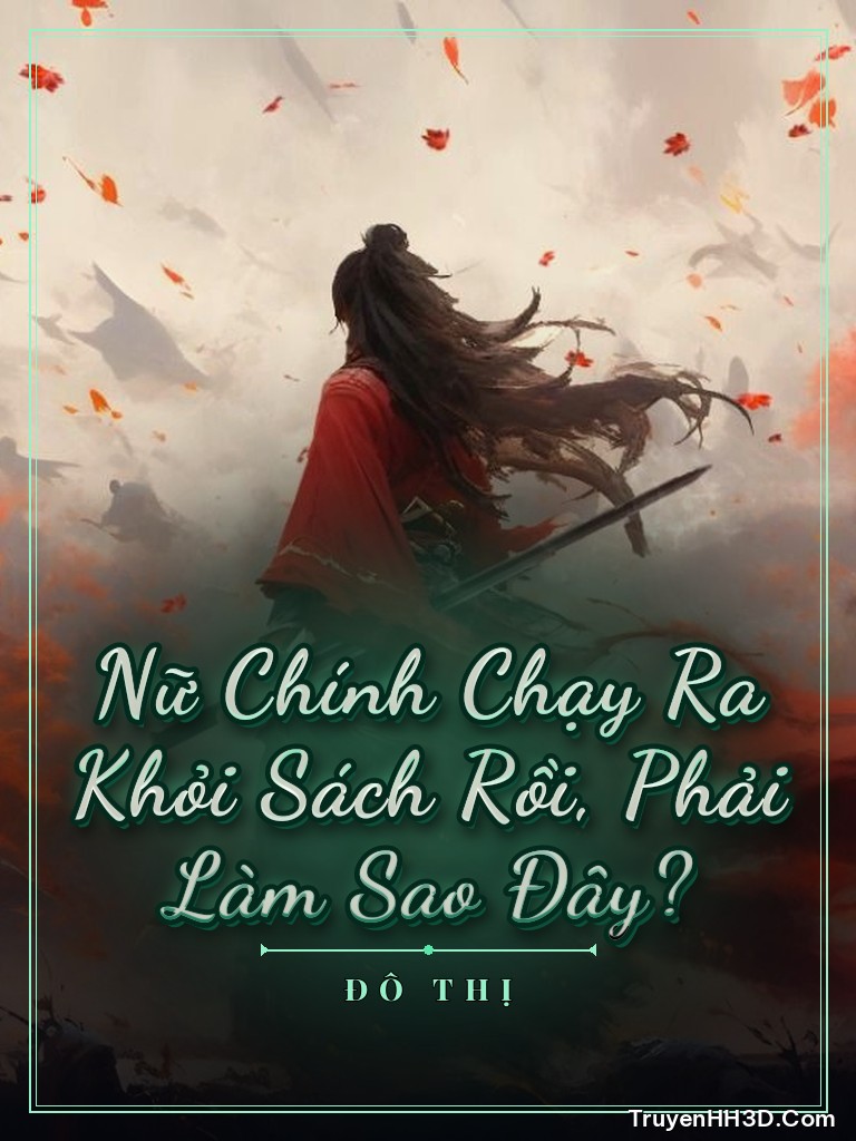 Bìa Nữ Chính Chạy Ra Khỏi Sách Rồi, Phải Làm Sao Đây?