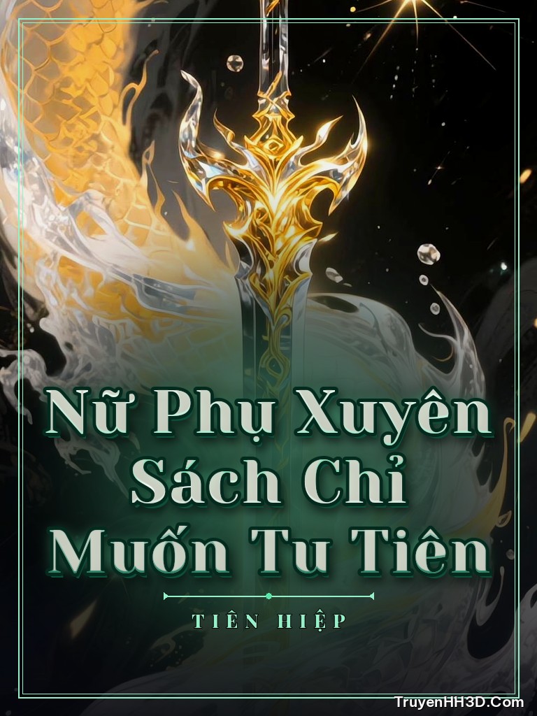 Bìa Nữ Phụ Xuyên Sách Chỉ Muốn Tu Tiên