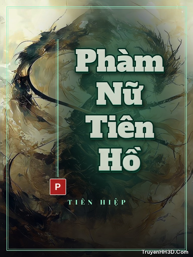 Bìa truyện Phàm Nữ Tiên Hồ
