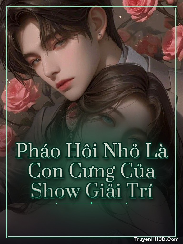 Bìa truyện Pháo Hôi Nhỏ Là Con Cưng Của Show Giải Trí