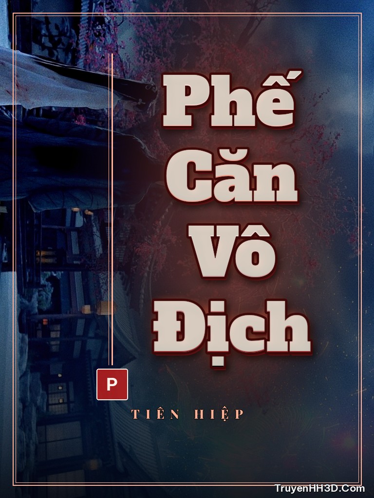Bìa Phế Căn Vô Địch