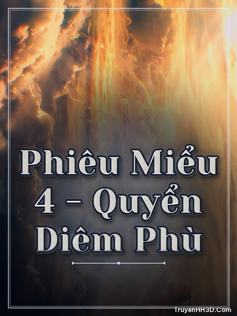 Bìa Phiêu Miểu 4 - Quyển Diêm Phù