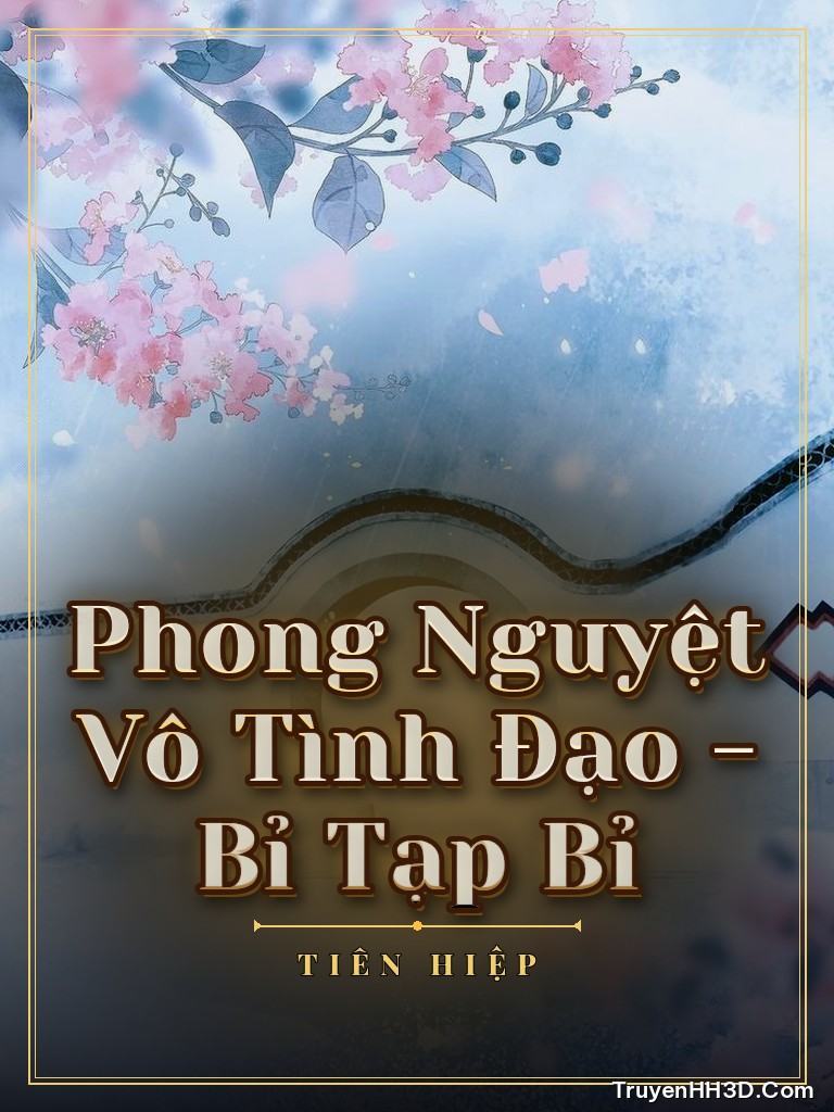 Bìa Phong Nguyệt Vô Tình Đạo - Bỉ Tạp Bỉ
