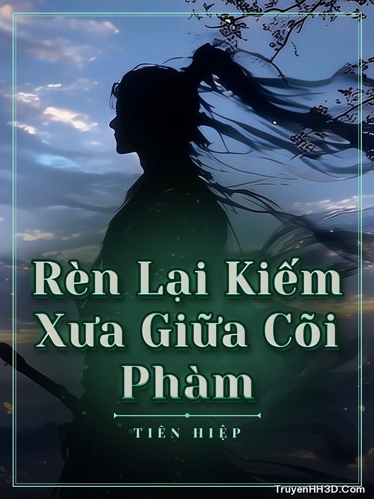 Bìa Rèn Lại Kiếm Xưa Giữa Cõi Phàm