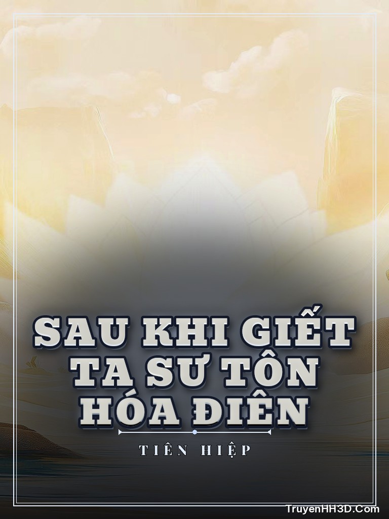 Bìa Sau Khi Giết Ta Sư Tôn Hóa Điên